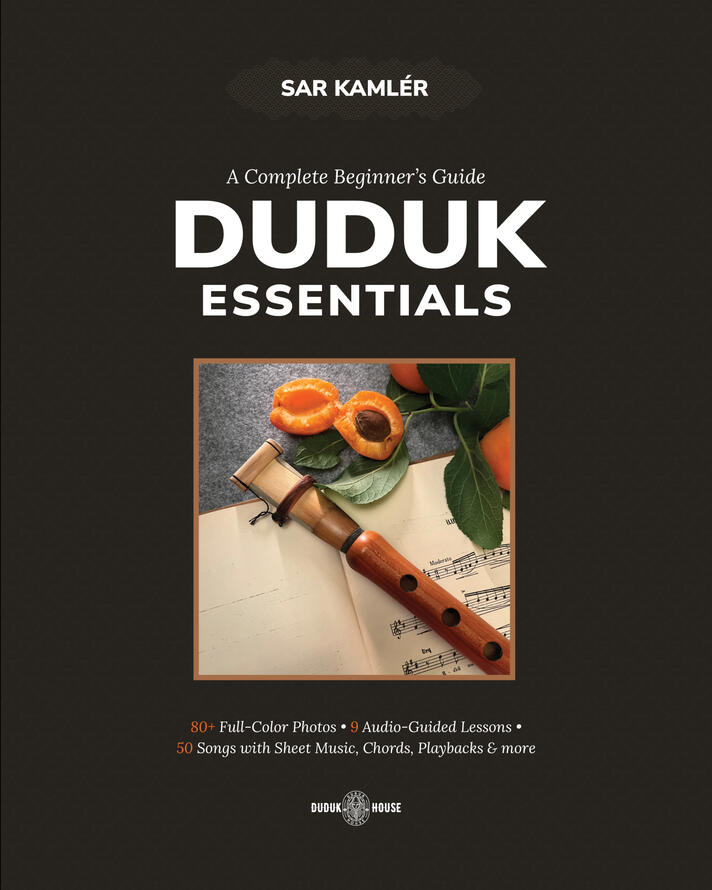 Duduk Essentials: A Complete Beginner's Guide by Sar Kamler